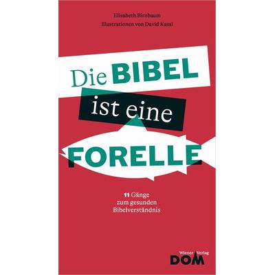Die Bibel ist eine Forelle, Gebundene Ausgabe von Elisabeth Birnbaum, Wiener Dom-Vlg, 978-3-85351-297-5