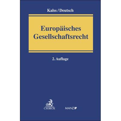 Europäisches Gesellschaftsrecht, Taschenbuch von Susanne Kalss,Jakob Deutsch, C.H. Beck, 978-3-406-81307-8