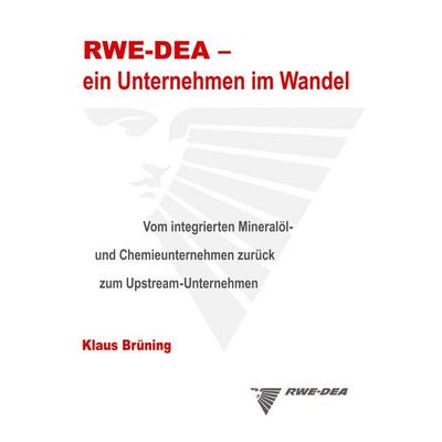 RWE-DEA-ein Unternehmen im Wandel (HC), Gebundene Ausgabe von , BoD – Books on Demand, 978-3-8311-4280-4