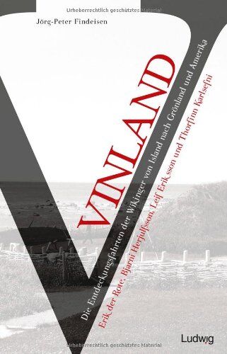 Jörg-Peter Findeisen - Vinland - Die Entdeckungsfahrten der Wikinger von Island nach Grönland und Amerika: Erik der Rote, Bjarni Herjulfsson, Leif Eriksson und Thorfinn Karlsefni - Preis vom 09.10.2026 07:28:09 h