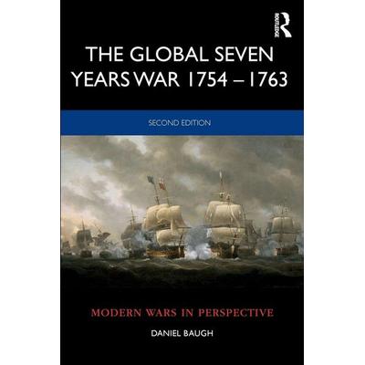 The Global Seven Years War 1754-1763, Taschenbuch von Daniel Baugh, Taylor & Francis, 978-1-138-21282-4