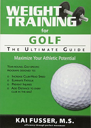 Kai Fusser - Weight Training for Golf: The Ultimate Guide - Preis vom 09.10.2026 07:28:09 h