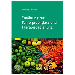 Ernährung zur Tumorprophylaxe und Therapiebegleitung, Fachbücher von Henning Schramm