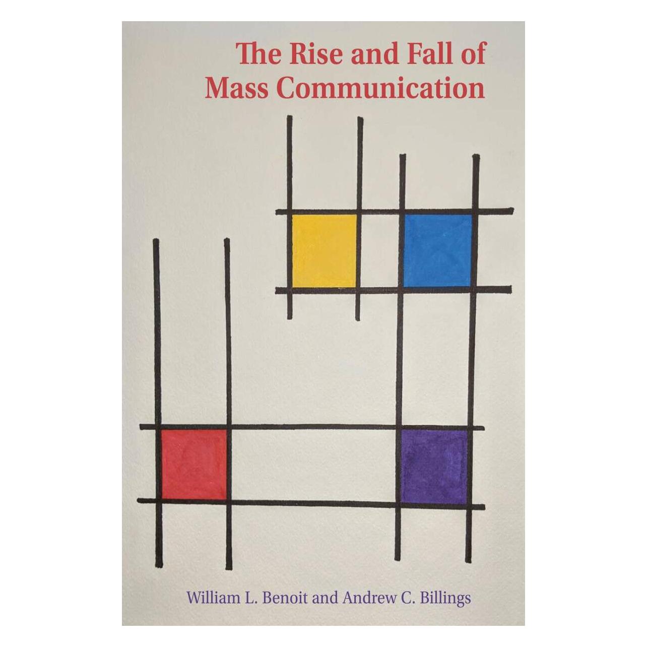 Peter Lang The Rise and Fall of Mass Communication (Englisch, Hardcover, Andrew C Billings, William L. Benoit) (41979315)