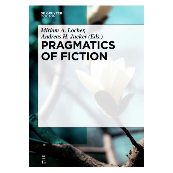 De Gruyter Pragmatics of Fiction (Englisch, Hardcover, Andreas H. Jucker, Miriam A. Locher) (67764165)