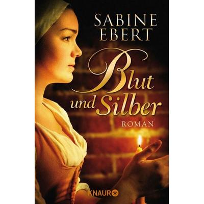Blut und Silber, Taschenbuch von Sabine Ebert, Knaur Taschenbuch, 978-3-426-63836-1