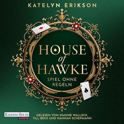 House of Hawke - Spiel ohne Regeln - Erikson Katelyn, Audio, 9783759903242