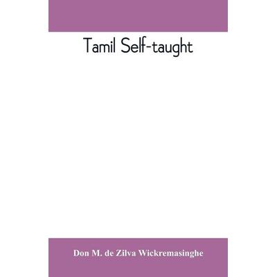 Tamil self-taught, Taschenbuch von Don M. de Zilva Wickremasinghe, Alpha Editions, 978-93-89397-60-4
