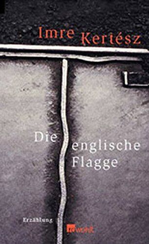 Imre Kertész - Die englische Flagge - Preis vom 10.10.2026 11:48:34 h