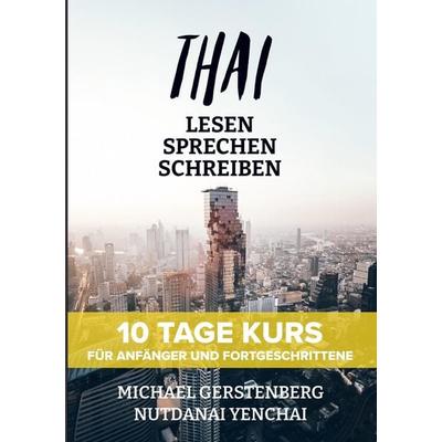 THAI - Lesen, sprechen, schreiben in 10 Tagen, Taschenbuch von Michael Gerstenberg, Bookmundo Direct, 978-94-036-3074-8