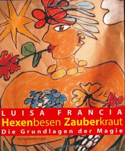 Luisa Francia - Hexenbesen Zauberkraut: Die Grundlagen der Magie - Preis vom 06.10.2026 07:26:00 h