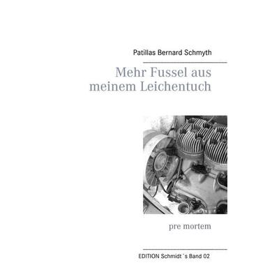 Mehr Fussel aus meinem Leichentuch, Taschenbuch von Uwe Schmidt, BoD – Books on Demand, 978-3-7322-9021-5