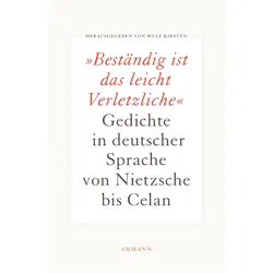 Beständig ist das leicht Verletzliche, Belletristik von Wulf Kirsten