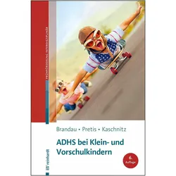 ADHS bei Klein- und Vorschulkindern, Fachbücher von Manfred Pretis, Hannes Brandau, Wolfgang Kaschnitz