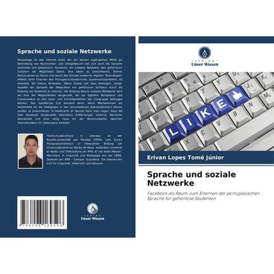 Sprache und soziale Netzwerke, Taschenbuch von Erivan Lopes Tomé Júnior, Verlag Unser Wissen, 978-620-8-16959-6