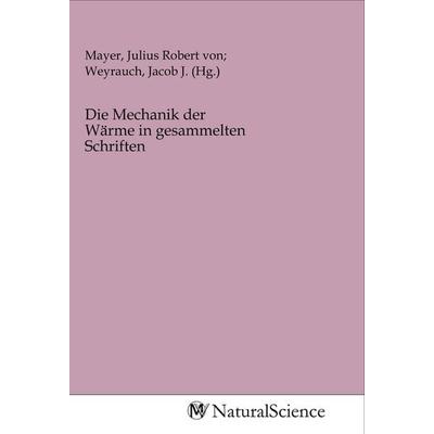 Die Mechanik der Wärme in gesammelten Schriften, Taschenbuch von , MV-NaturalScience, 978-3-96878-256-0