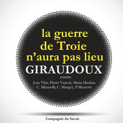 La Guerre de Troie n'aura pas lieu, de Jean Giraudoux - Jean Giraudoux, Audio, 9782821102873
