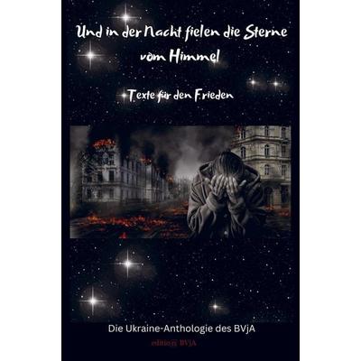 Und in der Nacht fielen die Sterne vom Himmel, Taschenbuch von Bundesverband junger Autoren und Autorinnen e. V., Bookmundo Direct