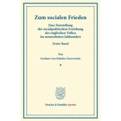Zum socialen Frieden., Taschenbuch von Gerhart Schulze-Gaevernitz, Duncker & Humblot, 978-3-428-16963-4