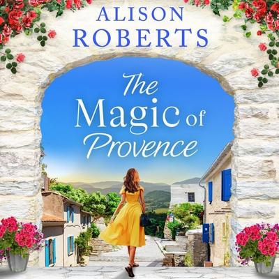 The Magic of Provence - Alison Roberts, Audio, 9781836173229
