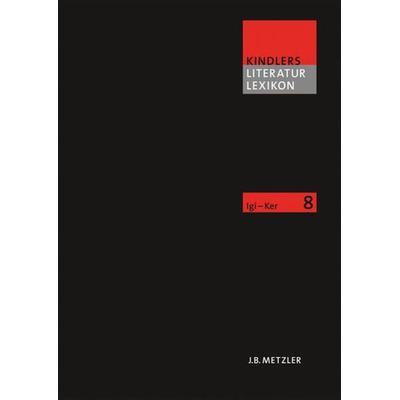Kindlers Literatur Lexikon (KLL), Gebundene Ausgabe von , J.B. Metzler, Part of Springer Nature - Springer-Verlag GmbH, 978-3-476-04008-4