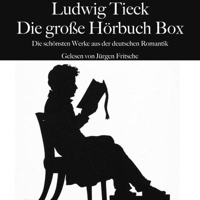 Ludwig Tieck: Die große Hörbuch Box - Ludwig Tieck, Audio, 9783754511176