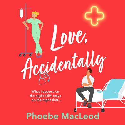 Love, Accidentally - Phoebe MacLeod, Audio, 9781835333686