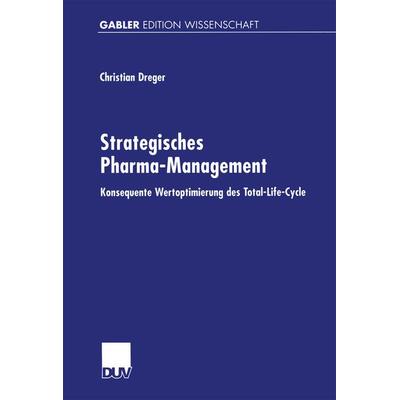Strategisches Pharma-Management, Taschenbuch von Christian Dreger, Deutscher Universitätsverlag, 978-3-8244-7135-5