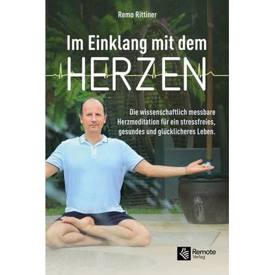 Im Einklang mit dem Herzen, Taschenbuch von Remo Rittiner, Remote Verlag