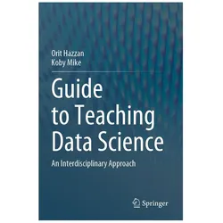 Guide to Teaching Data Science, Fachbücher von Orit Hazzan, Koby Mike