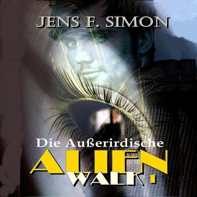 Die Außerirdische - Jens F. Simon, Audio, 9783695654703