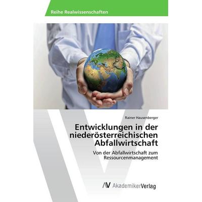 Entwicklungen in der niederösterreichischen Abfallwirtschaft, Taschenbuch von Rainer Hausenberger, AV Akademikerverlag, 978-3-639-87778-6