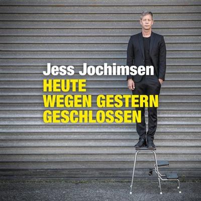 Heute wegen Gestern geschlossen - Jess Jochimsen, Audio, 4251489302529