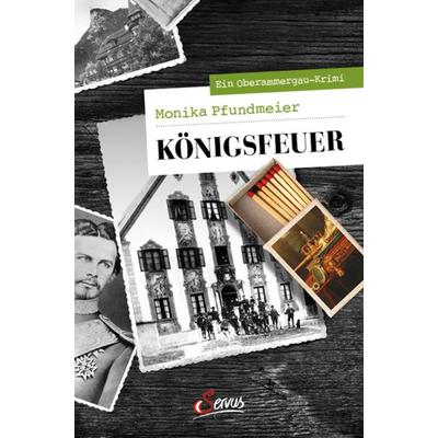 Königsfeuer, Taschenbuch von Monika Pfundmeier, Servus, 978-3-7104-0288-3