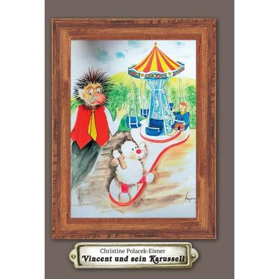 Vincent und sein Karussell, Gebundene Ausgabe von Christine Polacek-Eisner, Buchschmiede, 978-3-99093-895-9