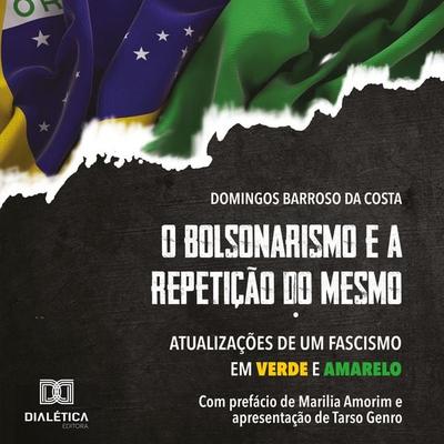 O bolsonarismo e a repetição do mesmo - Domingos Barroso da Costa, Audio, 9786527077831