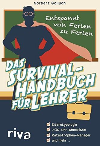 Norbert Golluch - Das Survival-Handbuch für Lehrer: Entspannt von Ferien zu Ferien - Preis vom 14.10.2026 23:07:16 h