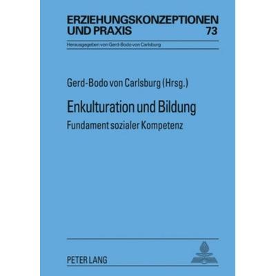 Enkulturation und Bildung, Gebundene Ausgabe von , Peter Lang GmbH, Internationaler Verlag der Wissenschaften, 978-3-631-59538-1