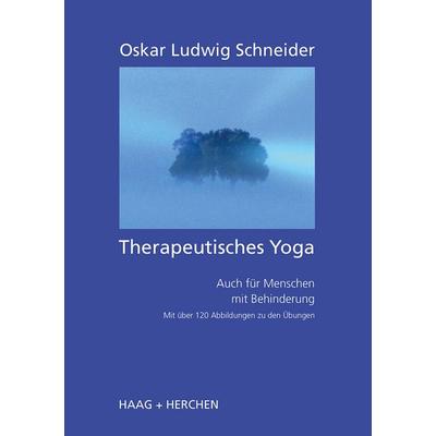 Therapeutisches Yoga, Taschenbuch von Oskar Ludwig Schneider, Haag + Herchen, 978-3-89846-737-7