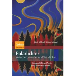 Polarlichter zwischen Wunder und Wirklichkeit, Fachbücher von KristianSchlegel, Kristian Schlegel, Birgit Schlegel