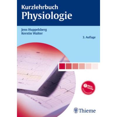 Kurzlehrbuch Physiologie, Taschenbuch von Kerstin Walter,Jens Huppelsberg, Georg Thieme Verlag, 978-3-13-136433-3