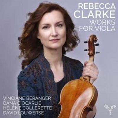 Rebecca Clarke: Works for Viola - Helene Colleret Dana Ciocarlie Vinciane Branger, CD