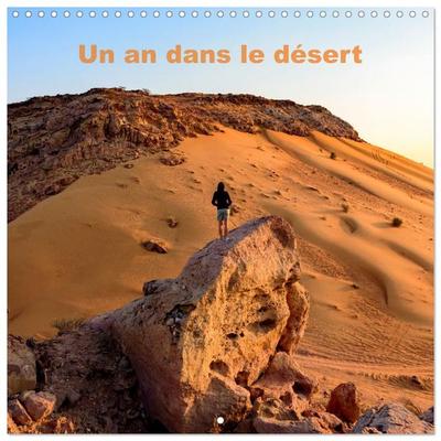 Un an dans le désert (Calendrier mural carré 2027 30x30 cm) Calendrier double avec une page pour vos prises de notes