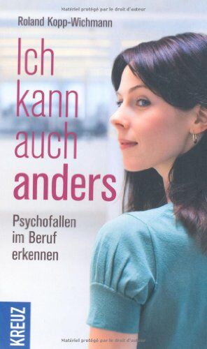 Roland Kopp-Wichmann - Ich kann auch anders: Psychofallen im Beruf erkennen - Preis vom 13.10.2026 11:25:28 h