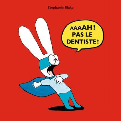 Aaaah ! pas le dentiste ! - Stephanie Blake, Audio, 3760250952555