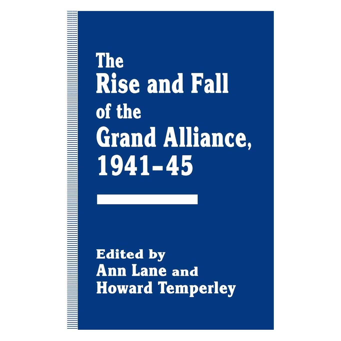 Palgrave Macmillan Uk The Rise and Fall of the Grand Alliance, 1941-45 (Englisch, Hardcover, Ann Lane, Howard Temperley) (9780333630419)