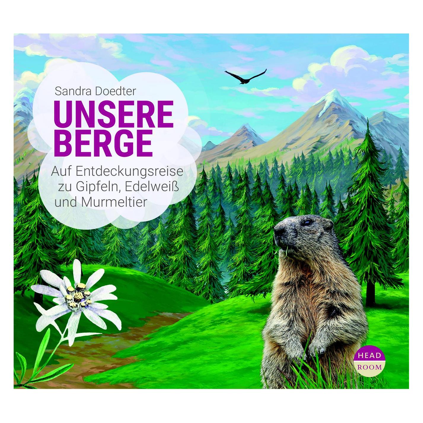 Headroom Sound Production CD Unsere Berge - Auf Entdeckungsreise zu Gipfeln (Sandra Doedter) (96346-007-4)