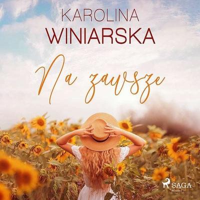 Na zawsze - Karolina Winiarska, Audio, 9788728499832