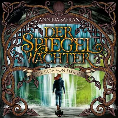 Der Spiegelwächter - Annina Safran, Audio, 4064066780746