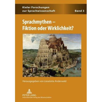 Sprachmythen – Fiktion oder Wirklichkeit?, Gebundene Ausgabe von , Peter Lang GmbH, Internationaler Verlag der Wissenschaften, 978-3-631-60506-6